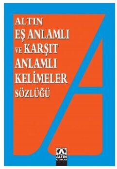 Altın Kitaplar Eş Anlamlı ve Karşıt Anlamlı Kelimeler Sözlüğü - 1