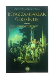 Beyaz Zambaklar Ülkesinde - Grigory Petrov