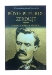 Böyle Buyurdu Zerdüşt - Friedrich Wilhelm Nietzsche