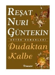 Dudaktan Kalbe - Reşat Nuri Güntekin