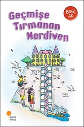 Geçmişe Tırmanan Merdiven - Behiç Ak