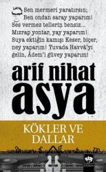 Kökler Ve Dallar - Arif Nhat Asya