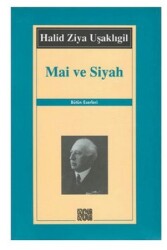 Mai Ve Siyah - Halid Ziya Uşaklıgil