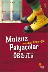 Mutsuz Palyaçolar Örgütü - Neslihan Önderoğlu