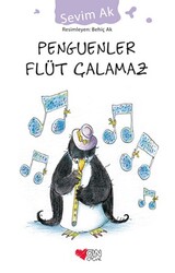 Penguenler Flüt Çalmaz - Sevim Ak
