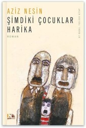 Şimdiki Çocuklar Harika - Aziz Nesin